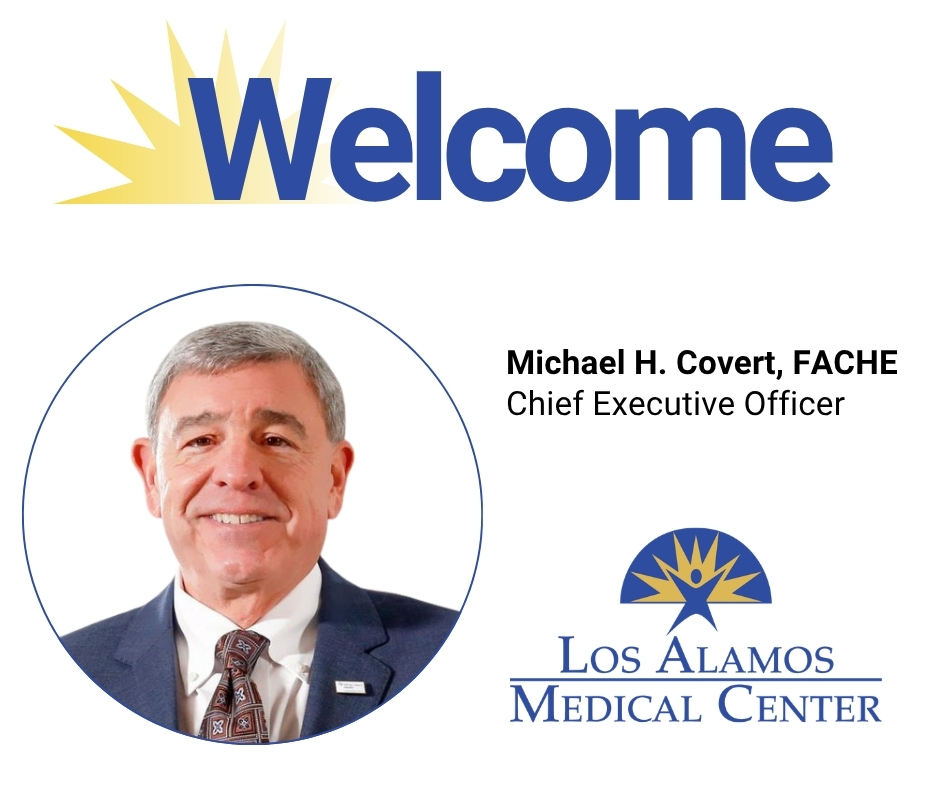 Los Alamos Medical Center Names Michael Covert as Chief Executive Officer