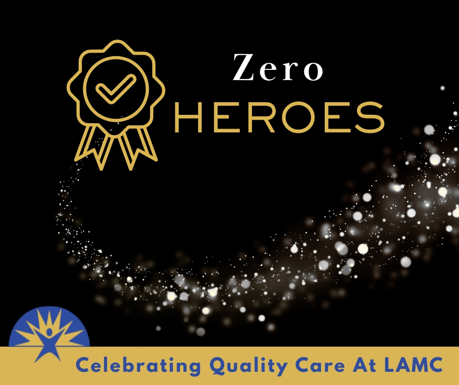 Celebrating Quality Care At LAMC: Zero NHSN Hospital-Acquired Infections